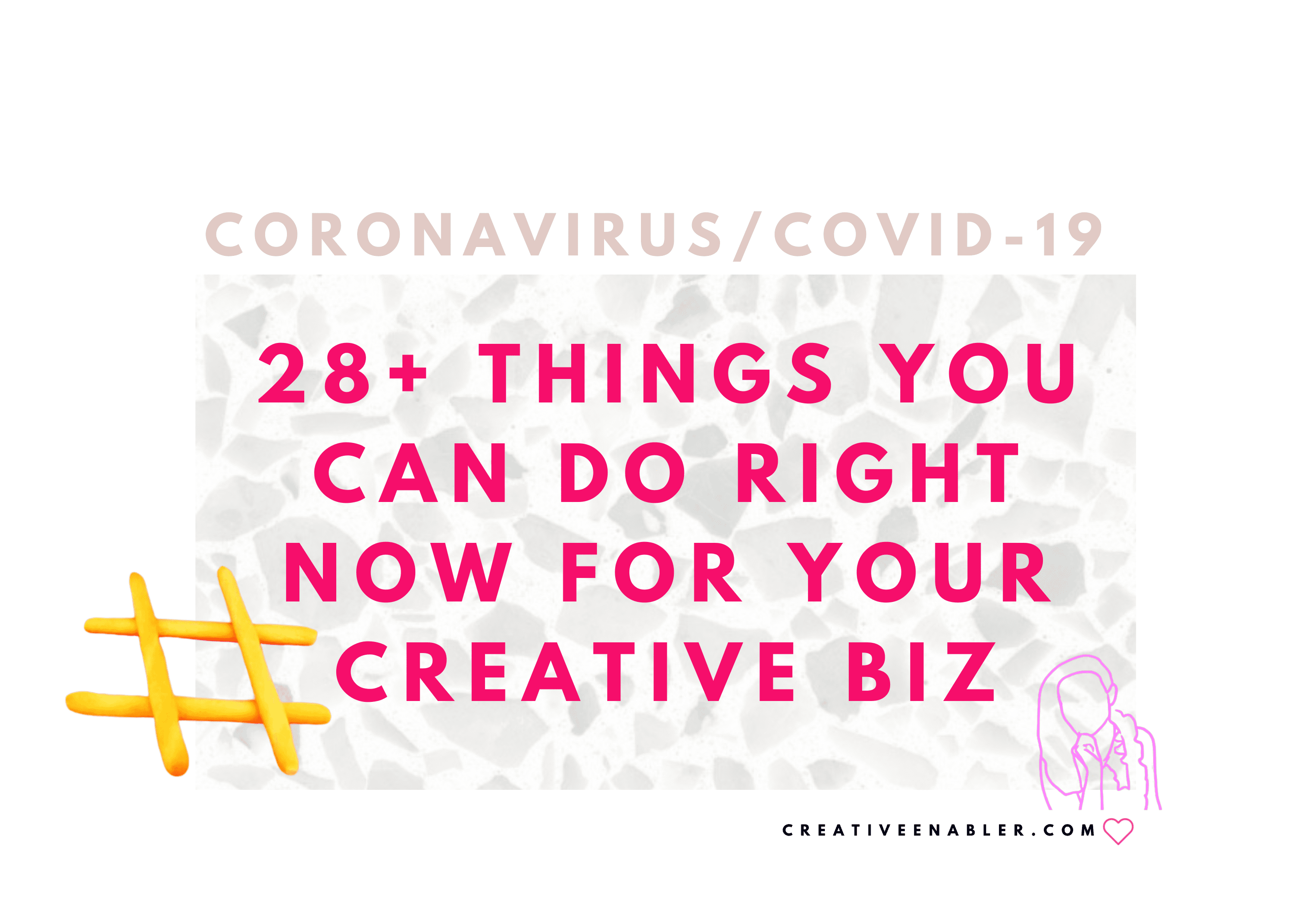 28 Things You Can Do For Your Creative Biz Right Now During The Coronavirus/COVID-19 Panic