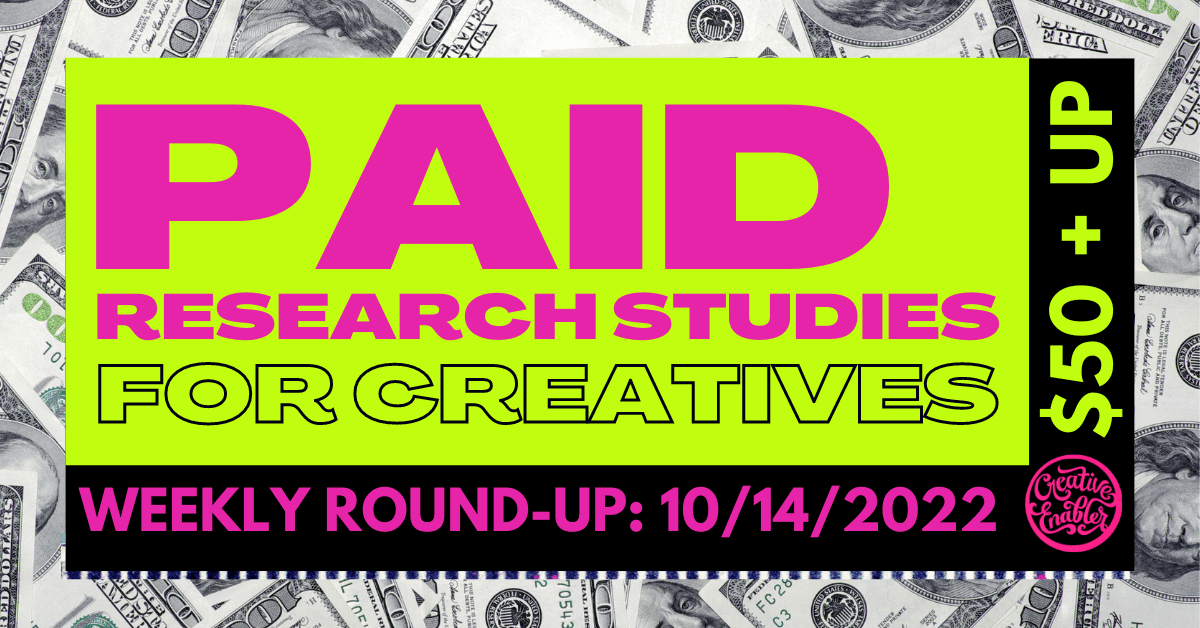 October 2022 Paid Research Studies For Creatives